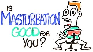 , Is masturbation good for you?
